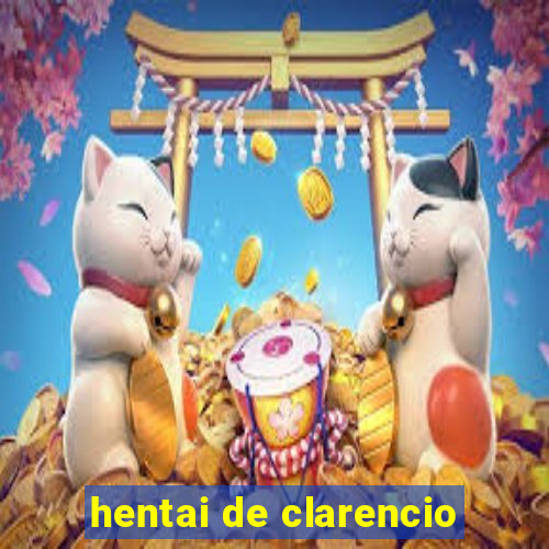 hentai de clarencio